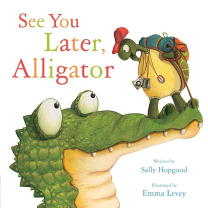 Simon & Schuster - See You Later, Alligator by Sally Hopgood